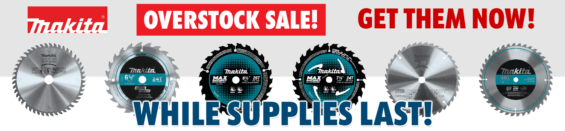 Makita Saw Blade Overstock Sale!