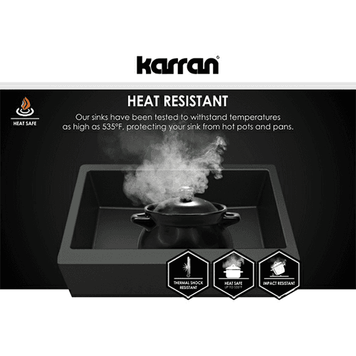 Karran QU-810 sink is heat resistant up to 535&#730;F to withstand rapid temperature changes