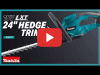 Video: Makita 18V LXT Cordless 24" Hedge Trimmer (XHU10)