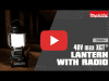 Video: 40V max XGT Cordless Lantern with Radio (GRM04)