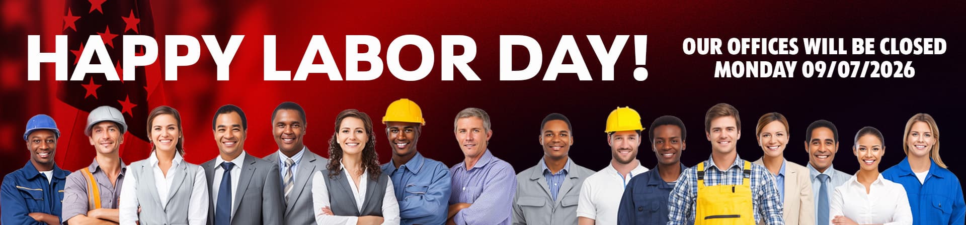 Our Offices Will Be Closed On Labor Day - Monday 9-7-26
