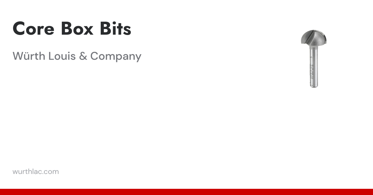 Core Box Bits | Router Bits for Woodworking Professionals | Wurth Louis ...