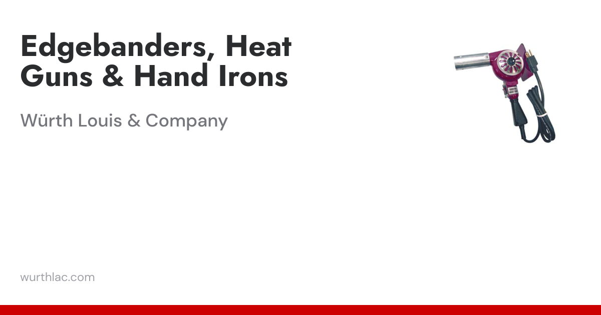 Edgebanders, Heat Guns & Hand Irons | Tools for Cabinet Makers | Wurth ...