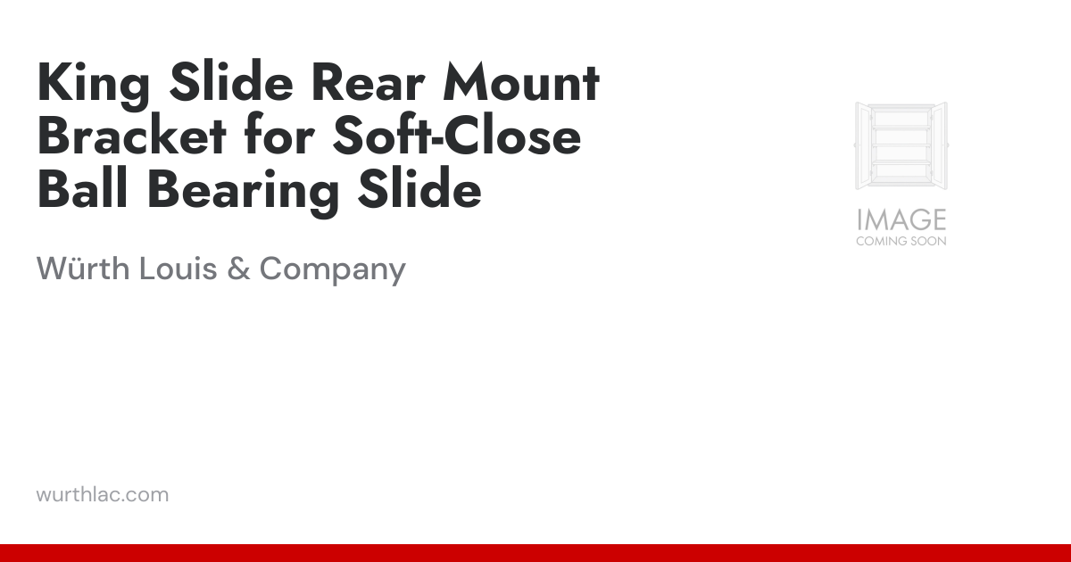 King Slide Rear Mount Bracket for Soft-Close Ball Bearing Slide | Würth ...