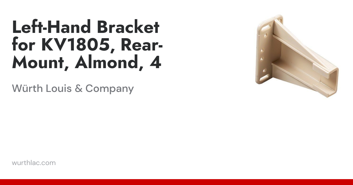 Left-Hand Bracket for KV1805, Rear-Mount, Almond, 4 | Würth Louis & Company