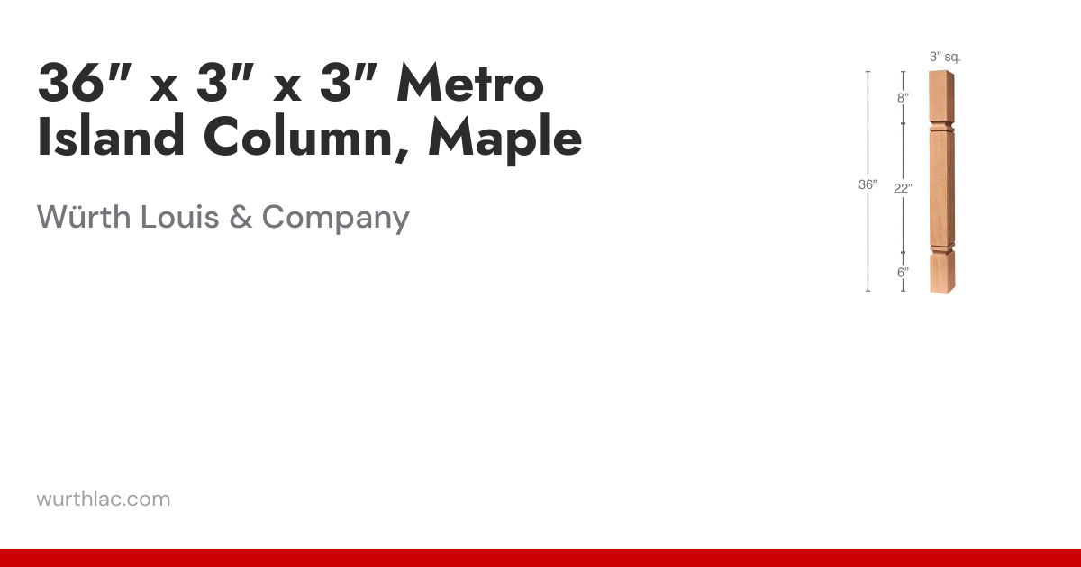 36" x 3" x 3" Metro Island Column, Maple | Würth Louis & Company