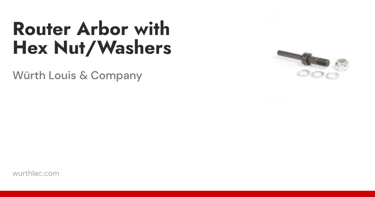 Router Arbor with Hex Nut/Washers | Würth Louis & Company