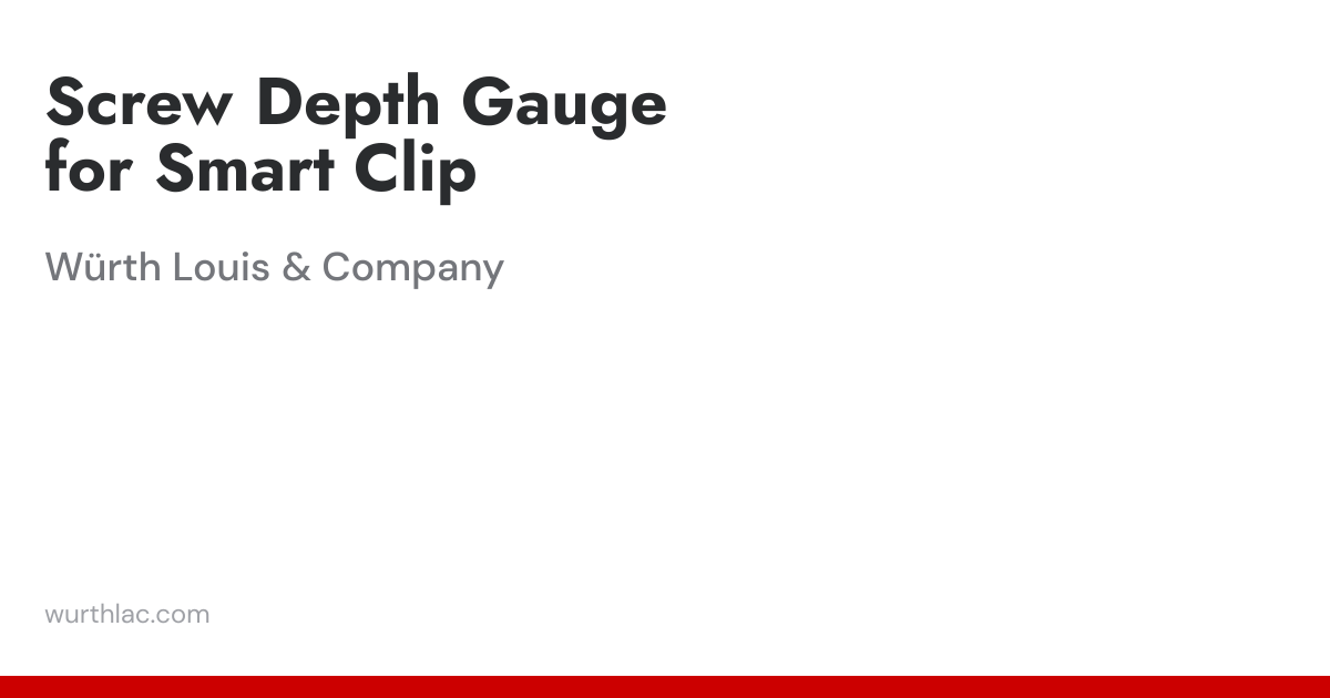 Screw Depth Gauge for Smart Clip | Würth Louis & Company