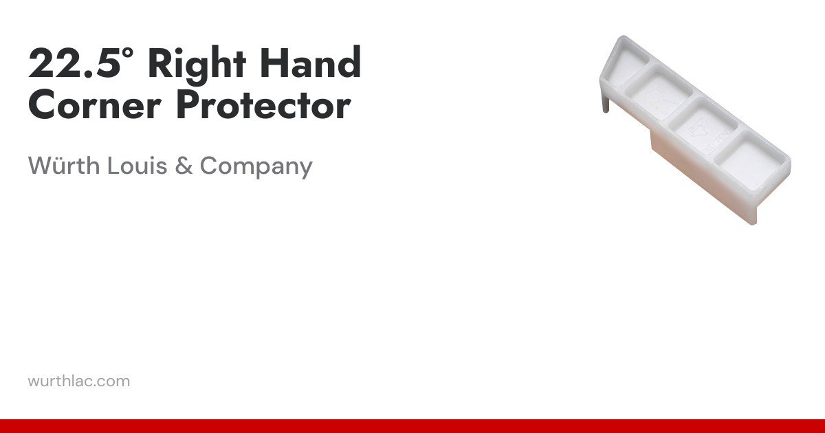 22.5° Right Hand Corner Protector | Würth Louis & Company