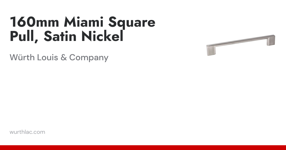 160mm Miami Square Pull, Satin Nickel | Würth Louis & Company