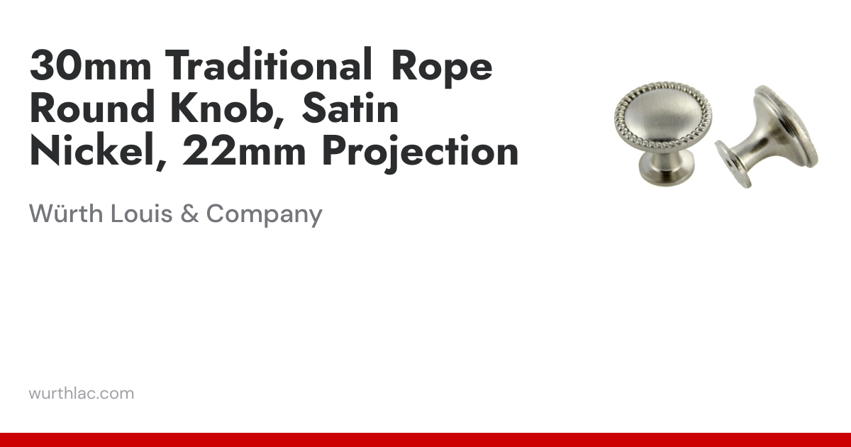 30mm Traditional Rope Round Knob, Satin Nickel, 22mm Projection | Würth ...