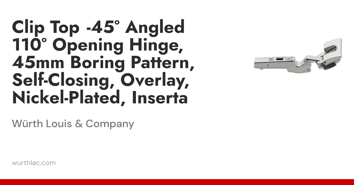 Clip Top -45° Angled 110° Opening Hinge, 45mm Boring Pattern, Self ...