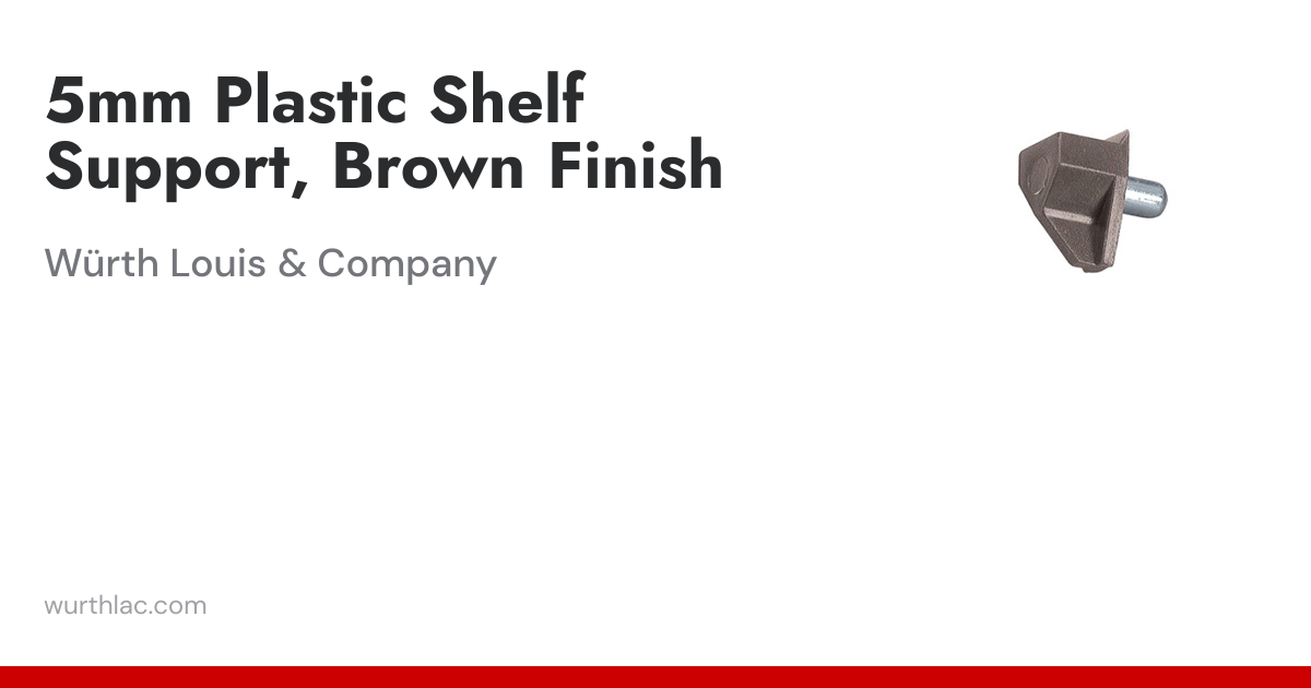 5mm Plastic Shelf Support, Brown Finish | Würth Louis & Company