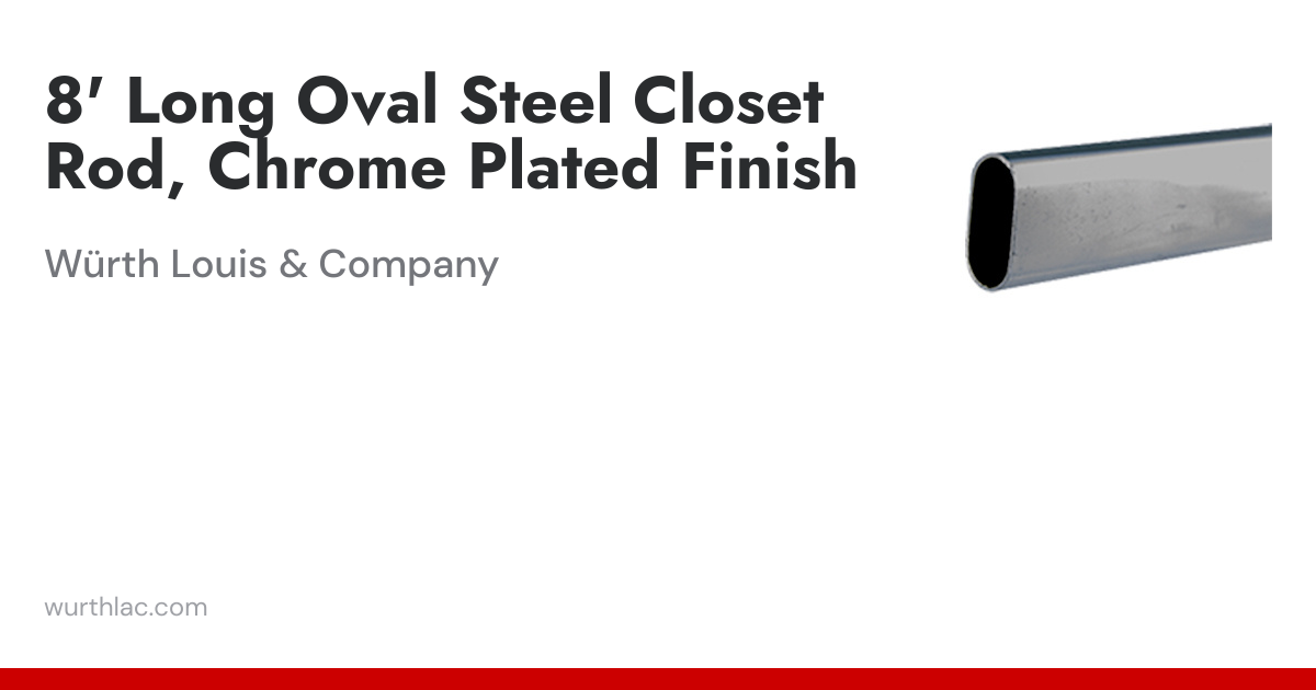 8' Long Oval Steel Closet Rod, Chrome Plated Finish | Würth Louis & Company