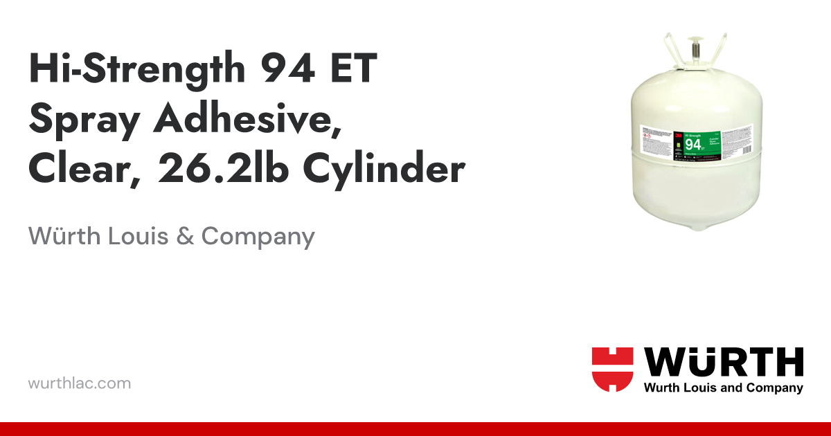 Hi-Strength 94 ET Spray Adhesive, Clear, 26.2lb Cylinder | Würth Louis ...