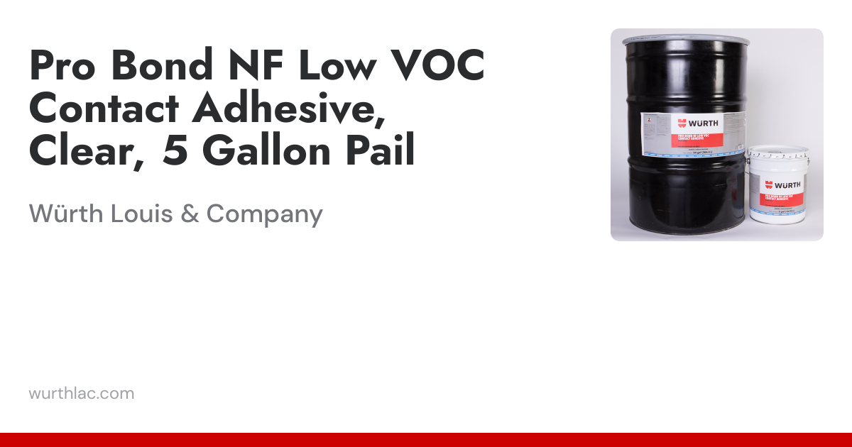 Pro Bond NF Low VOC Contact Adhesive, Clear, 5 Gallon Pail | Würth ...