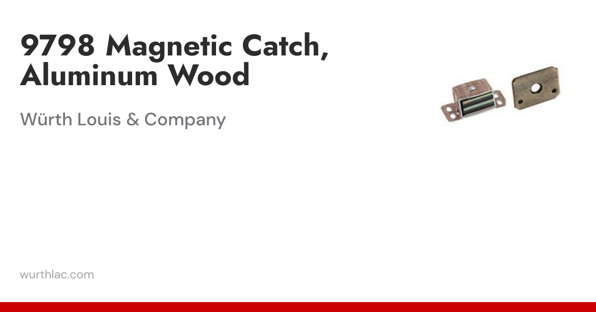 9798 Magnetic Catch, Aluminum Wood | Würth Louis & Company