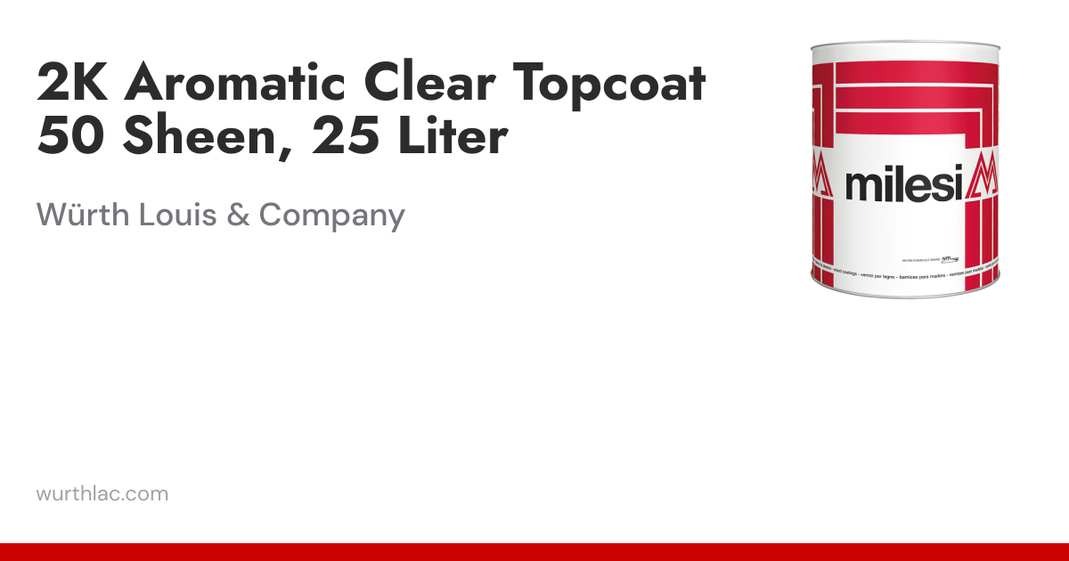 2K Aromatic Clear Topcoat 50 Sheen, 25 Liter | Würth Louis & Company