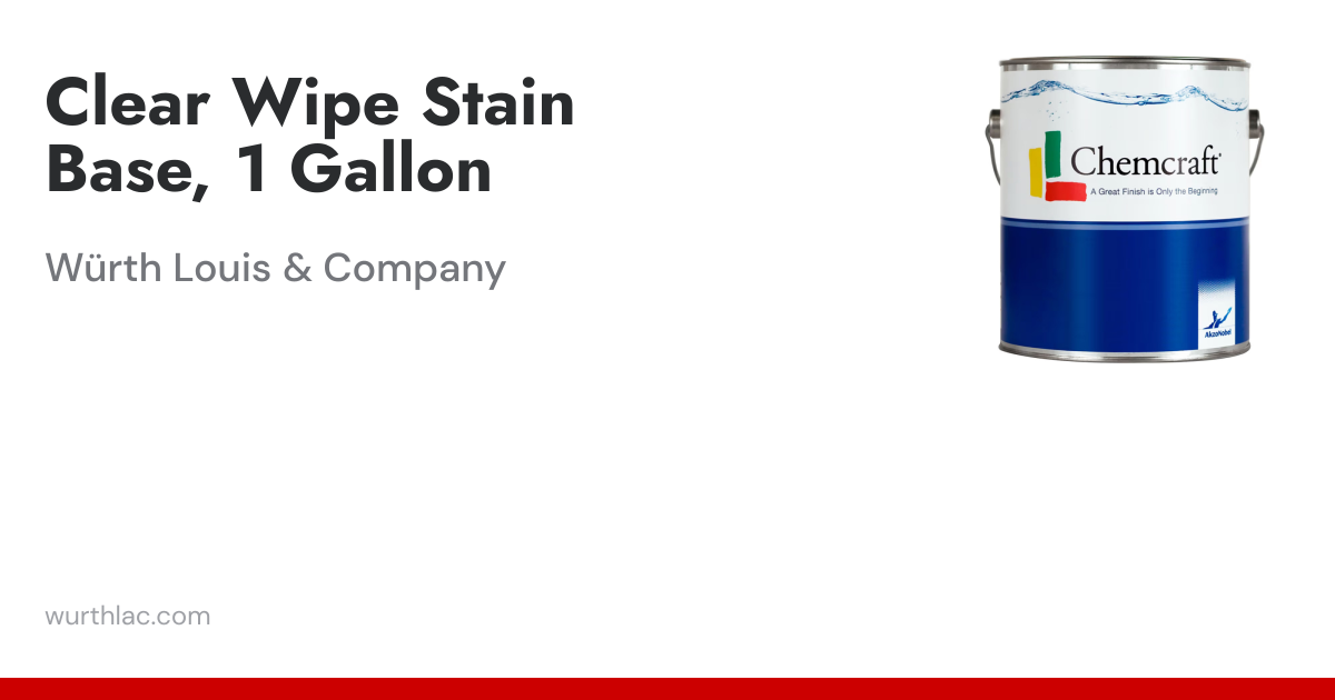 Clear Wipe Stain Base, 1 Gallon | Würth Louis & Company