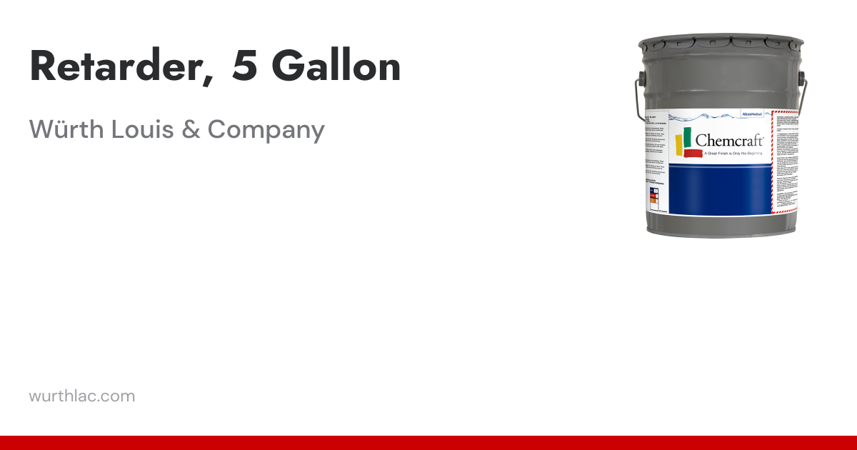 Retarder, 5 Gallon | Würth Louis & Company