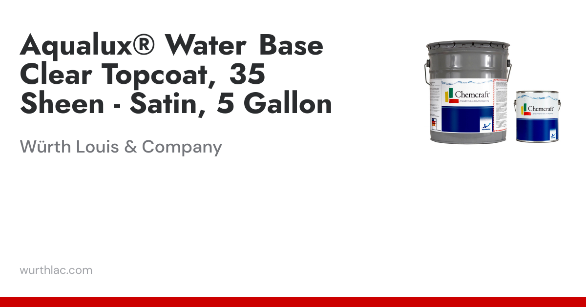 Aqualux® Water Base Clear Topcoat, 35 Sheen - Satin, 5 Gallon | Würth ...