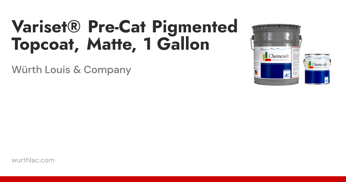 Variset® Pre-Cat Pigmented Topcoat, Matte, 1 Gallon | Würth Louis & Company