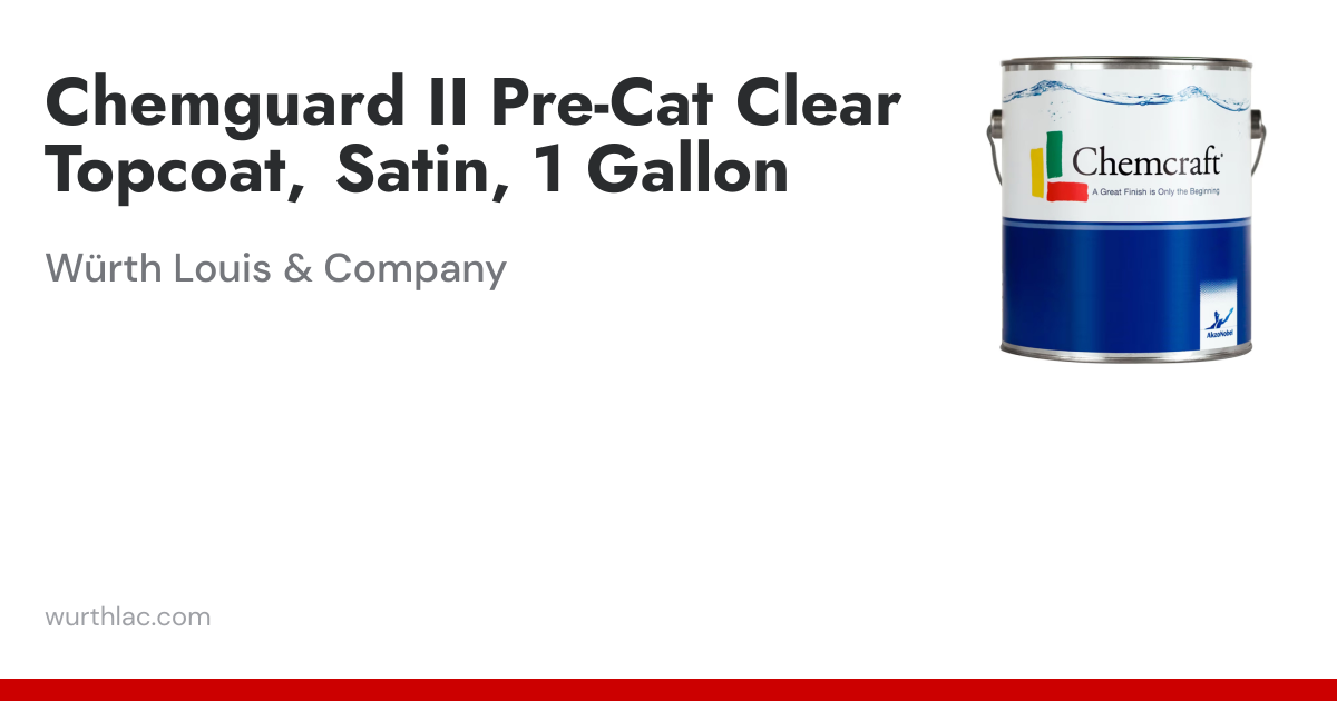 Chemguard II Pre-Cat Clear Topcoat, Satin, 1 Gallon | Würth Louis & Company
