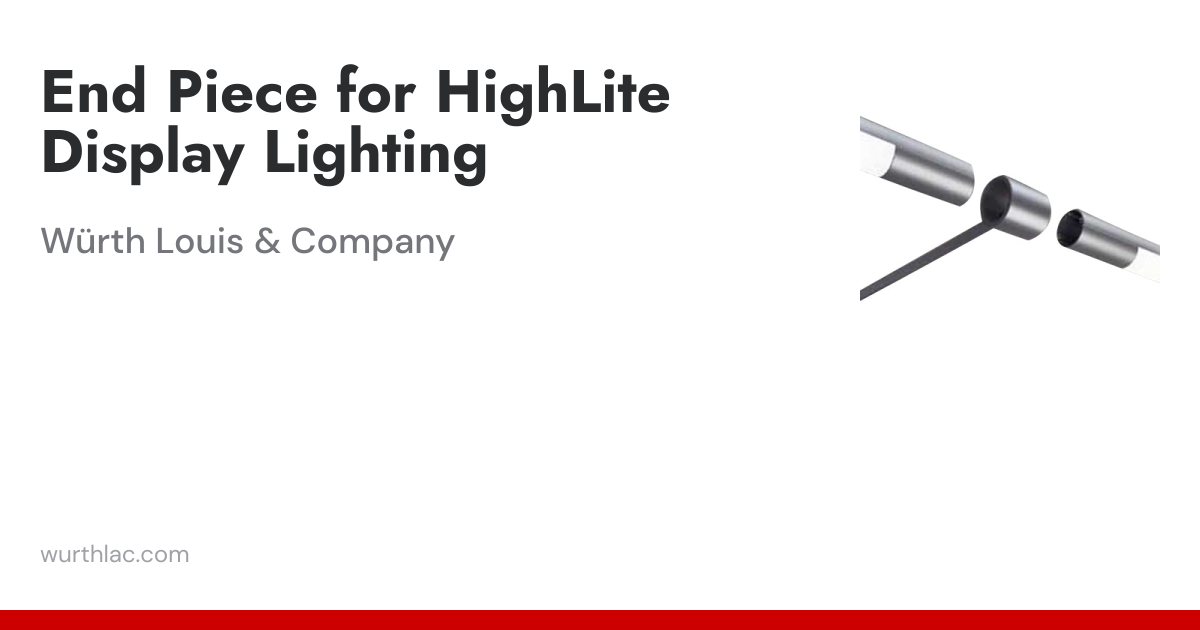 End Piece for HighLite Display Lighting | Würth Louis & Company