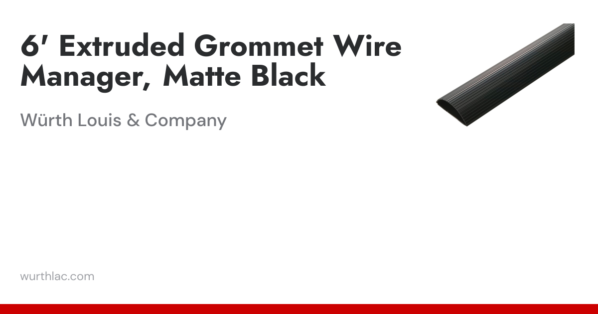 6' Extruded Grommet Wire Manager, Matte Black | Würth Louis & Company