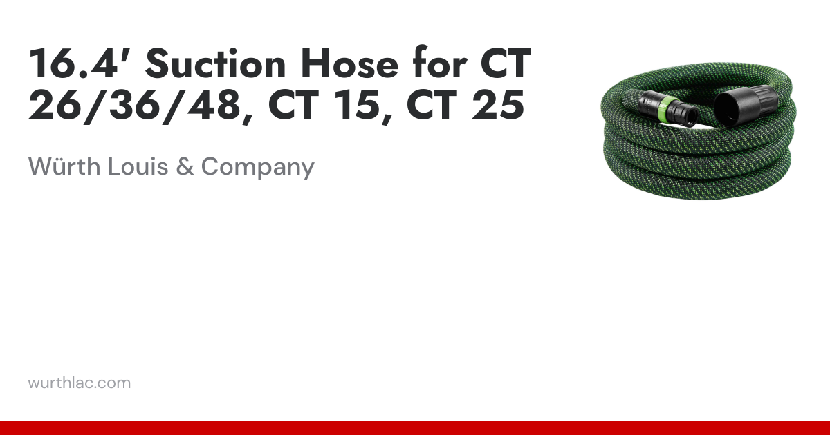 16.4' Suction Hose for CT 26/36/48, CT 15, CT 25 | Würth Louis & Company