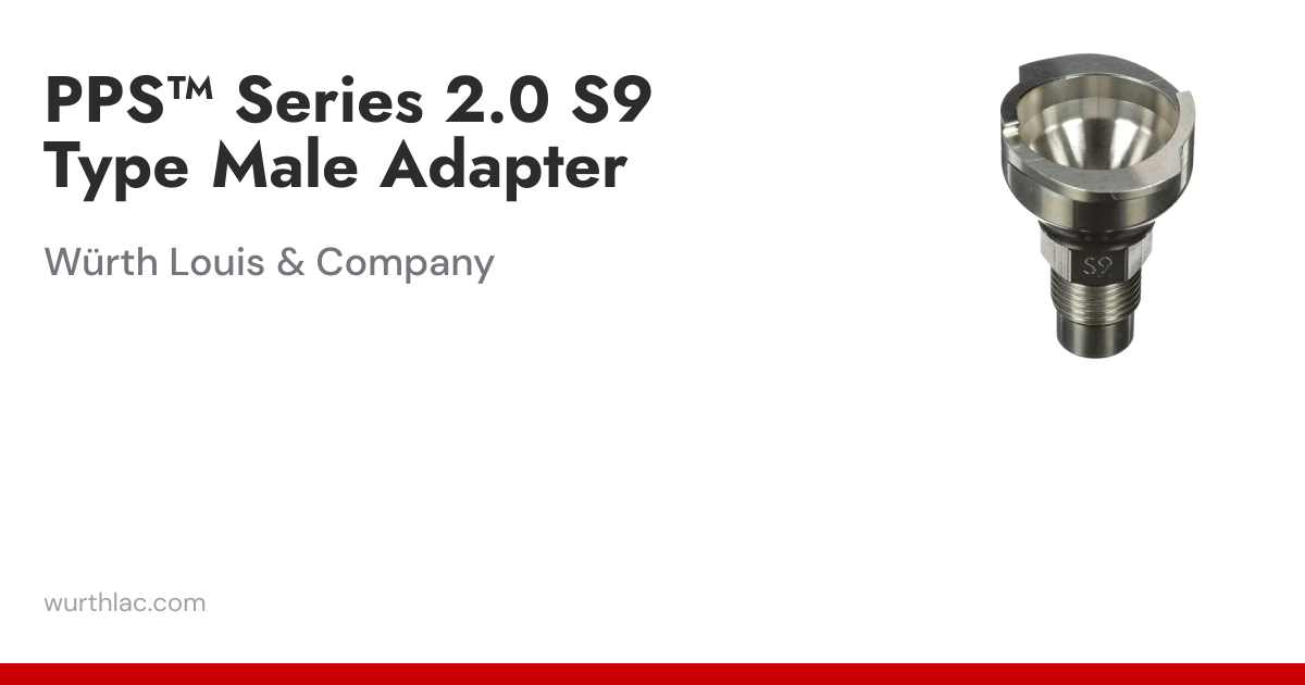 PPS™ Series 2.0 S9 Type Male Adapter | Würth Louis & Company