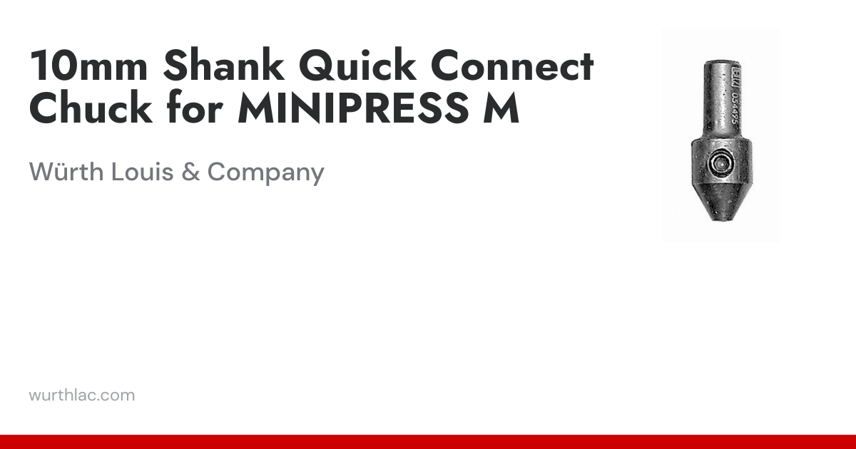 10mm Shank Quick Connect Chuck for MINIPRESS M | Würth Louis & Company