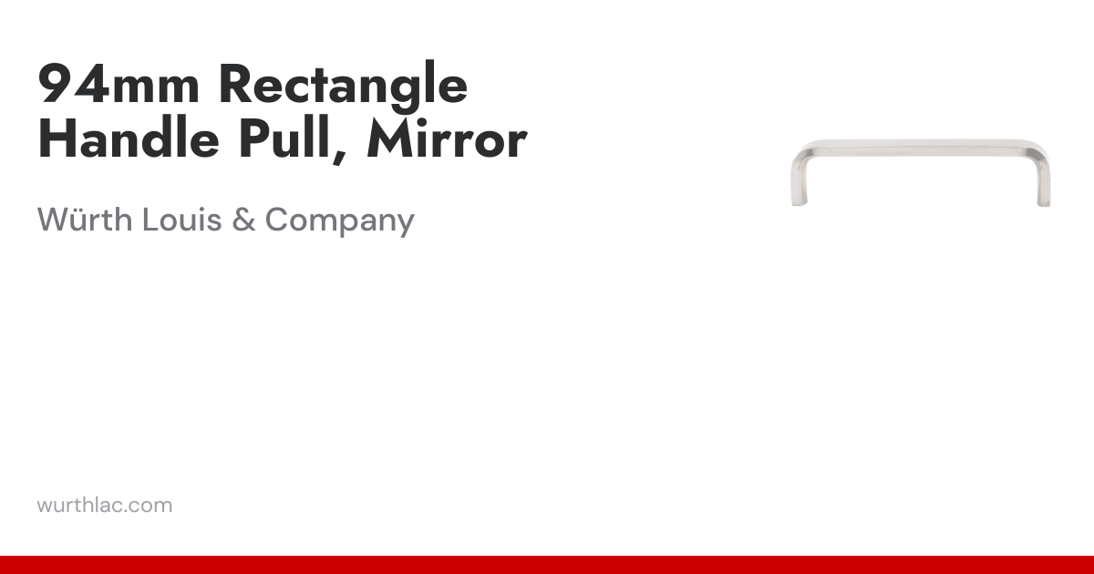 94mm Rectangle Handle Pull, Mirror | Würth Louis & Company