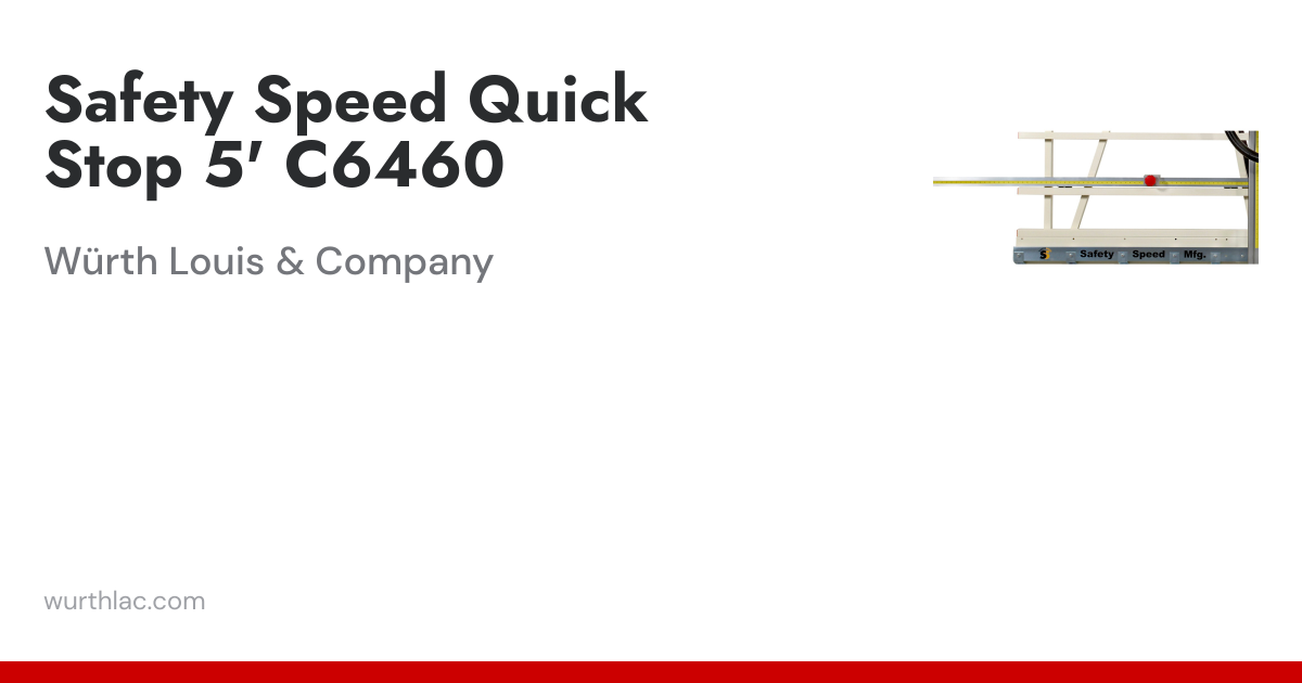 Safety Speed Quick Stop 5' C6460 | Würth Louis & Company