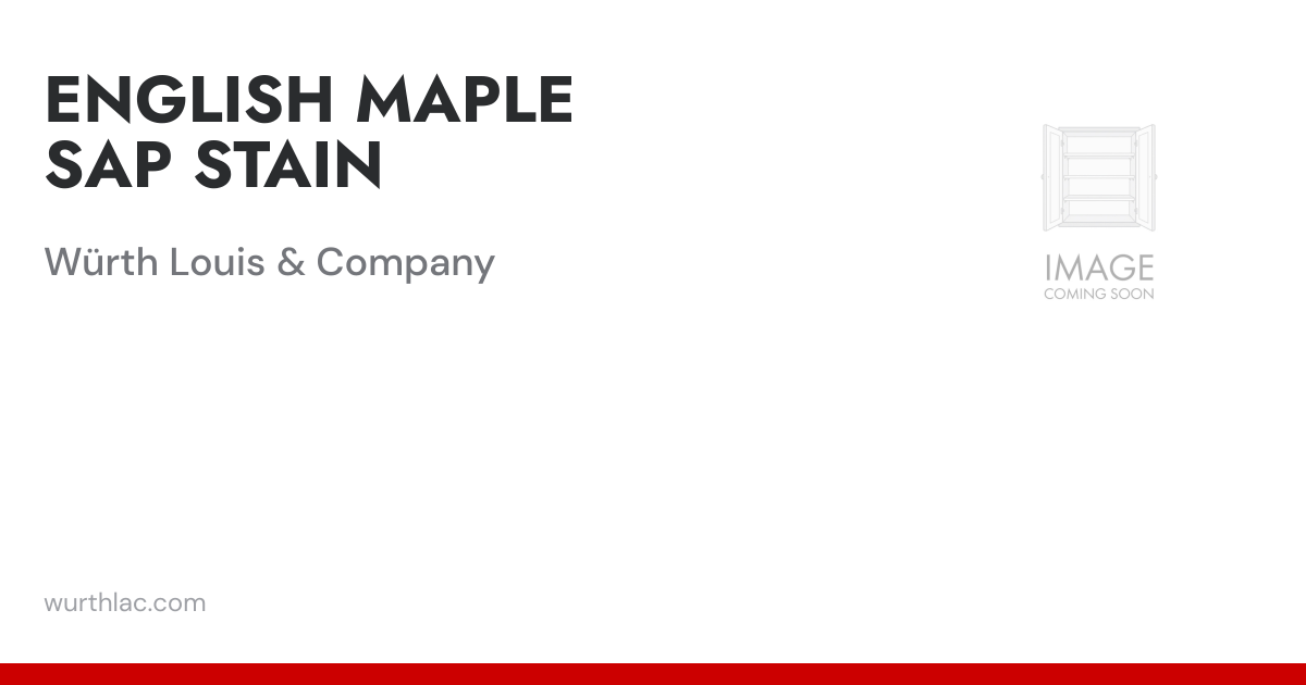 ENGLISH MAPLE SAP STAIN | Würth Louis & Company