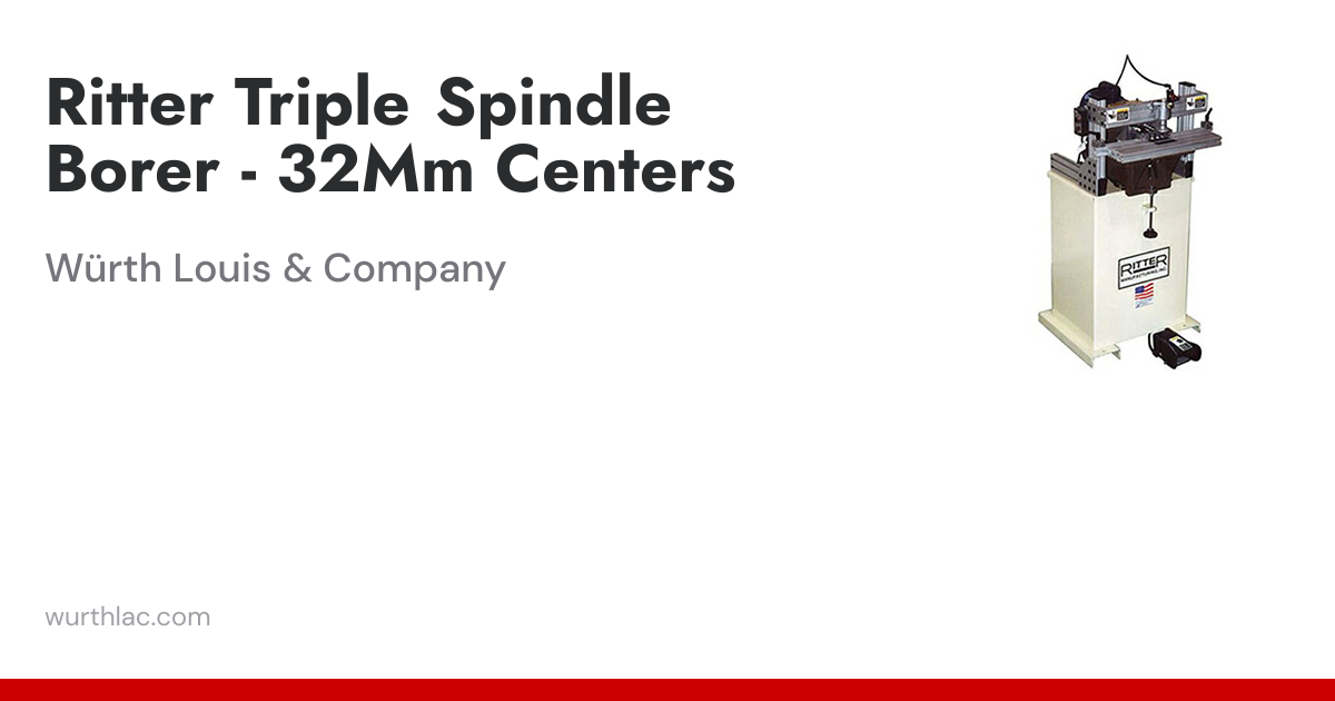 Ritter Triple Spindle Borer - 32Mm Centers | Würth Louis & Company