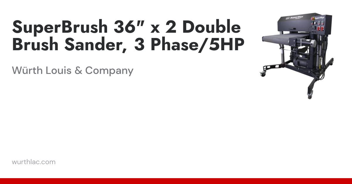 SUPERBRUSH 36X2 DBL BRUSH SANDER 3PH | Würth Louis & Company