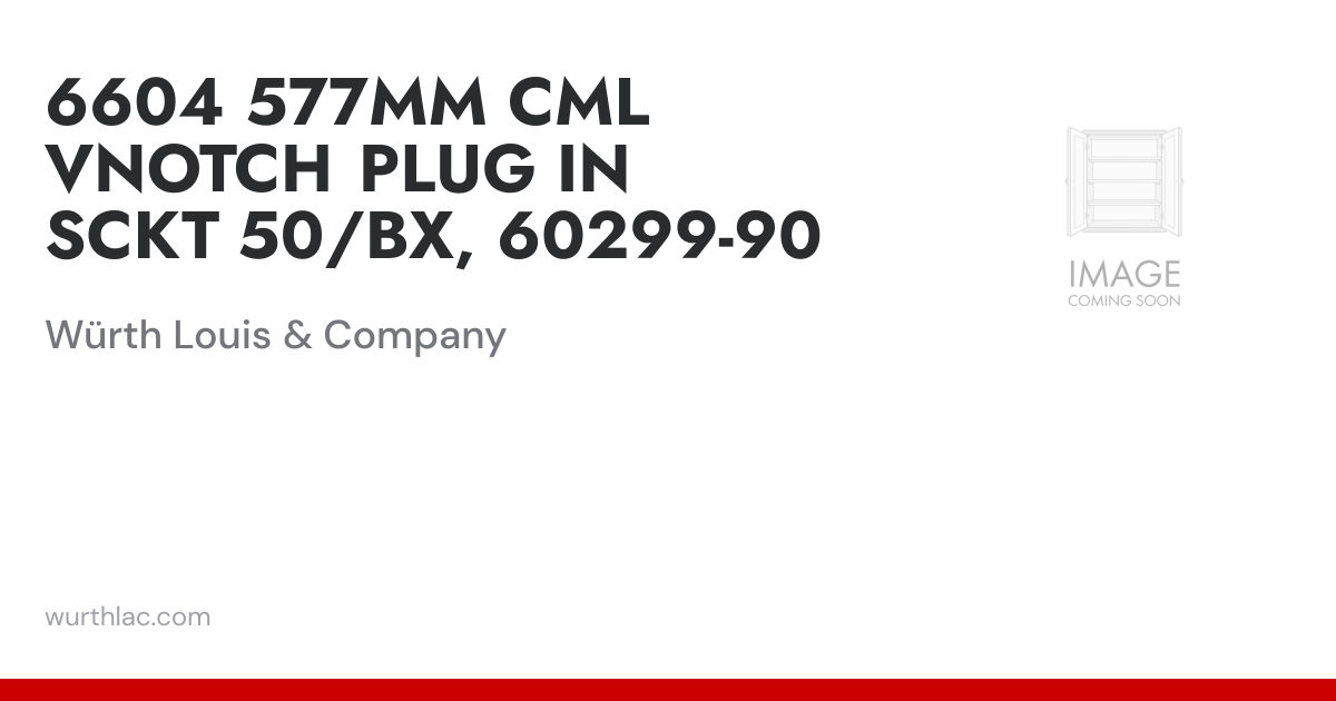 6604 577MM CML VNOTCH PLUG IN SCKT 50/BX, 60299-90 | Würth Louis & Company