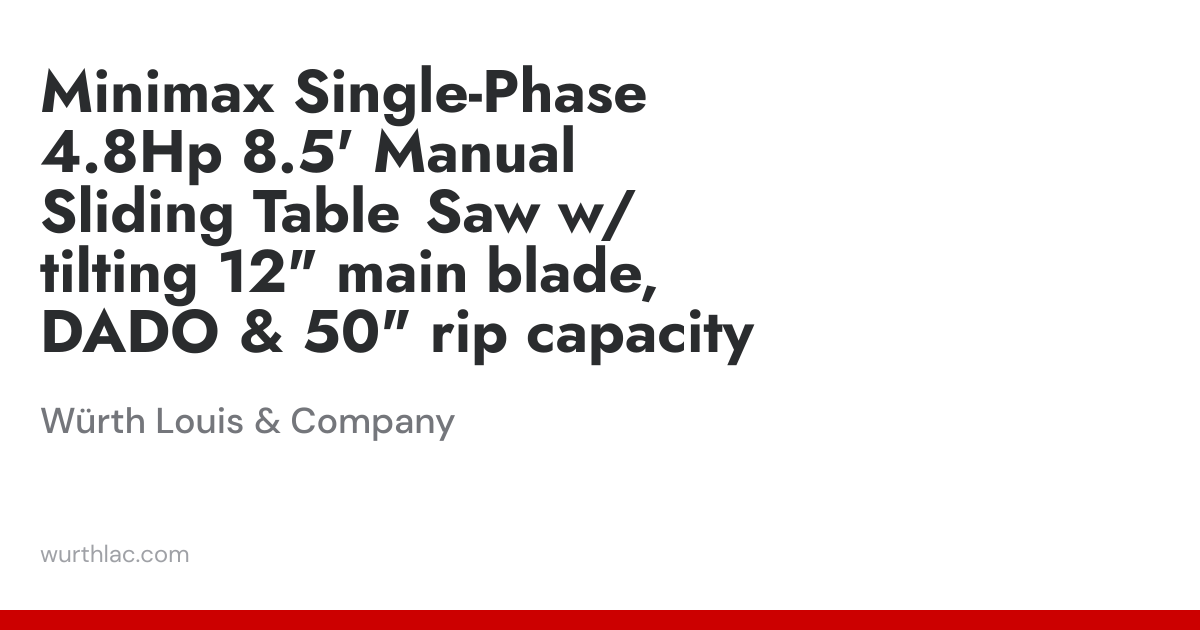 Minimax Single-Phase 4.8Hp 8.5' Manual Sliding Table Saw w/tilting 12 ...