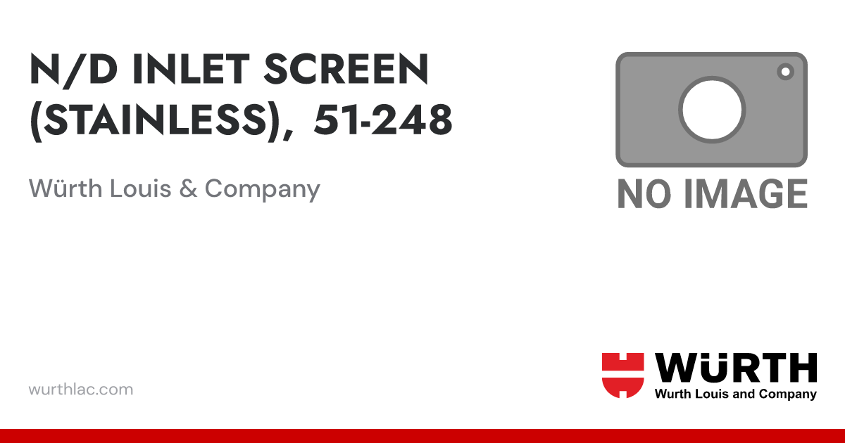 N/D INLET SCREEN (STAINLESS), 51-248 | Würth Louis & Company