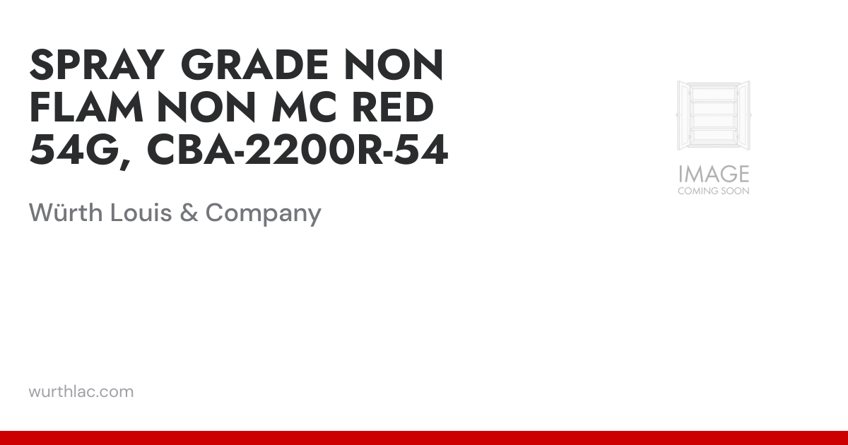 SPRAY GRADE NON FLAM NON MC RED 54G, CBA-2200R-54 | Würth Louis & Company