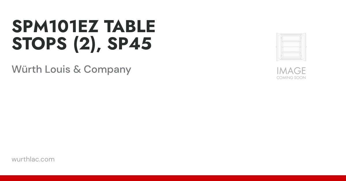 SPM101EZ TABLE STOPS (2), SP45 | Würth Louis & Company