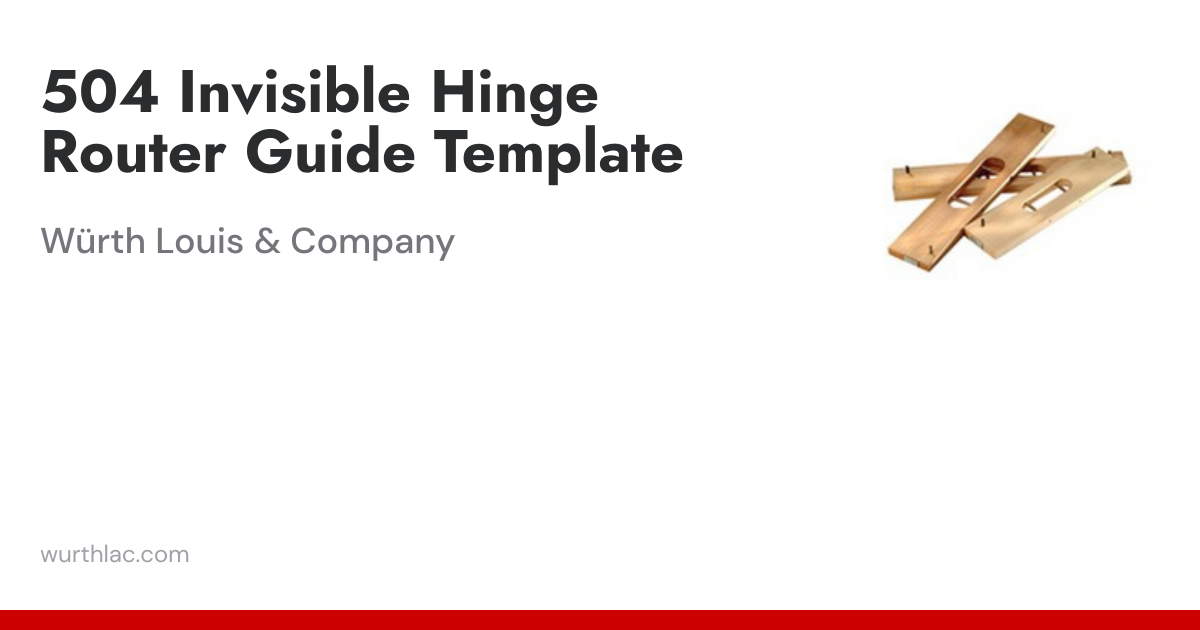 504 Invisible Hinge Router Guide Template | Würth Louis & Company