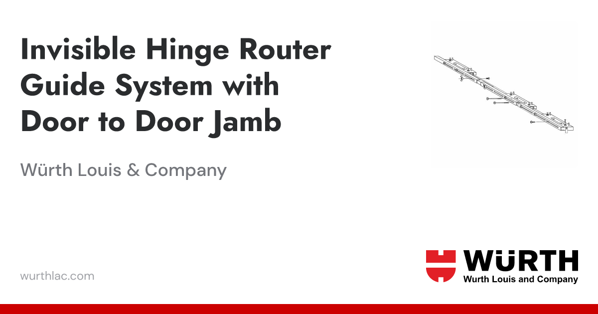 Invisible Hinge Router Guide System with Door to Door Jamb | Würth ...