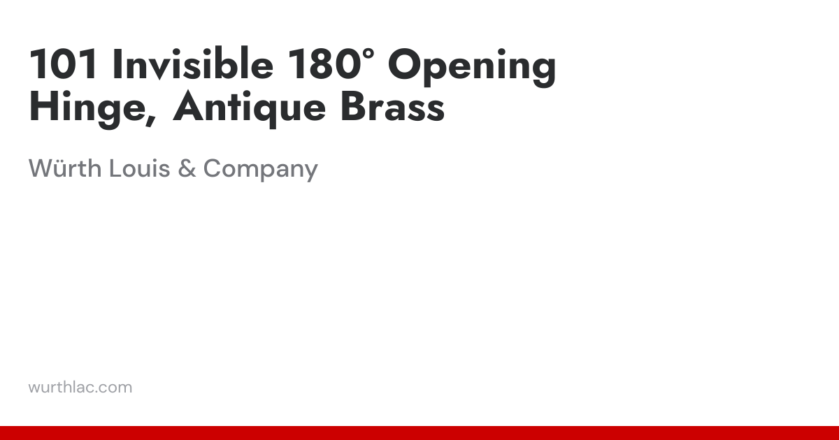 101 Invisible 180° Opening Hinge, Antique Brass | Würth Louis & Company