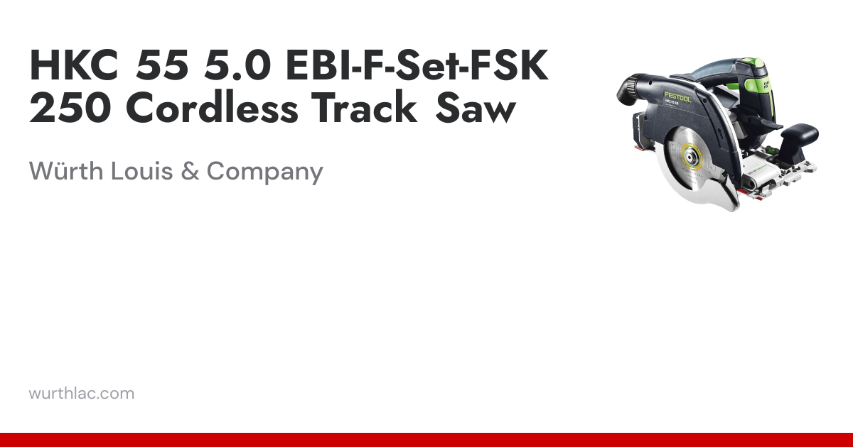 HKC 55 5.0 EBI-F-Set-FSK 250 Cordless Track Saw | Würth Louis & Company