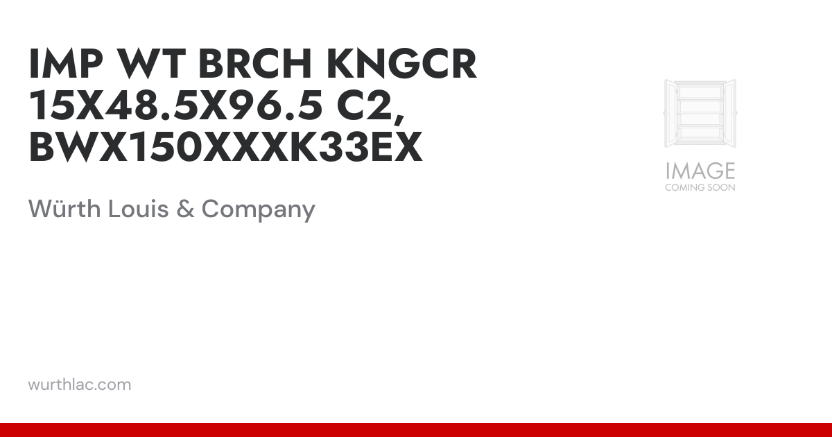 IMP WT BRCH KNGCR 15X48.5X96.5 C2, BWX150XXXK33EX | Würth Louis & Company