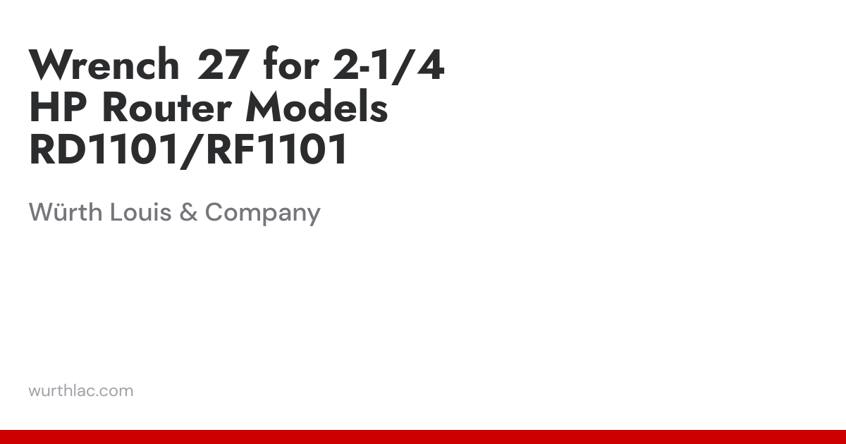 Wrench 27 for 2-1/4 HP Router Models RD1101/RF1101 | Würth Louis & Company