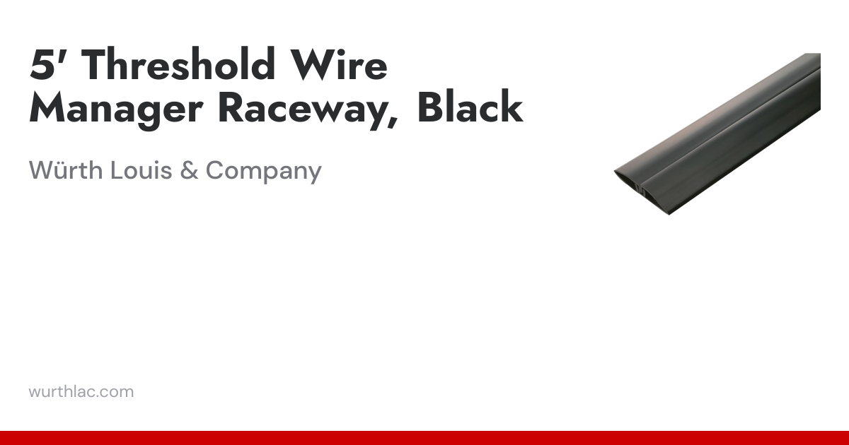 5' Threshold Wire Manager Raceway, Black | Würth Louis & Company
