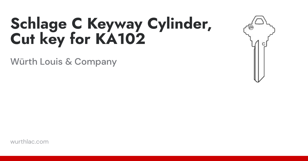 Schlage C Keyway Cylinder, Cut key for KA102 | Würth Louis & Company